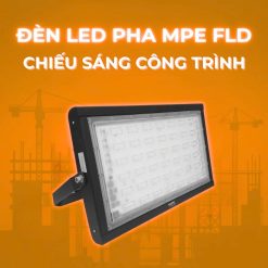 Đèn led pha 200W ánh sáng vàng FLD2-200V MPE - Thiết bị điện Mai Linh Electric