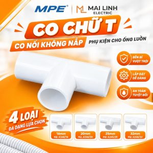Co chữ T - Co nối 16mm không nắp - Phụ kiện cho ống luồn mã A246/16 MPE - Thiết bị điện Mai Linh Electric